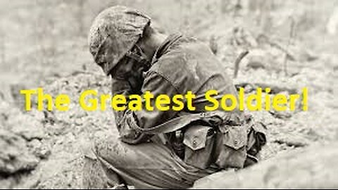 Was he the Greatest soldier of World War Two.