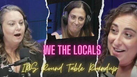 We The Locals - IRS Round Table Roundup