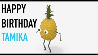 Happy Birthday TAMIKA! - PINEAPPLE Birthday Song