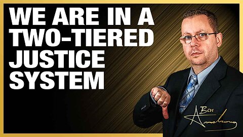 The Ben Armstrong Show | We Are In A Two-Tiered Justice System