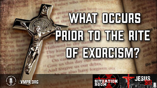 22 May 24, Jesus 911: What Occurs Prior to the Rite of Exorcism?