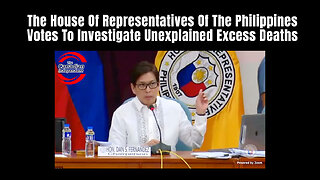 The House Of Representatives Of The Philippines Votes To Investigate Unexplained Excess Deaths