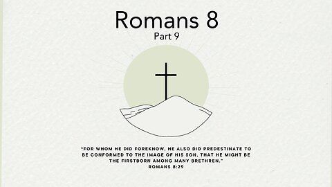 March 10, 2024 -Romans 8 Part 9- Pastor Tim Remington