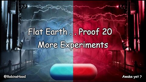 Flat Earth Proof #20 - More Experiments ~ Zetetic Flat Earth