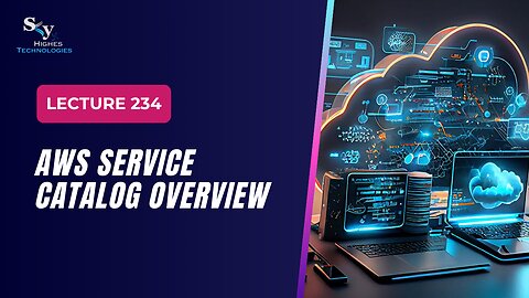 234. AWS Service Catalog Overview | Skyhighes | Cloud Computing