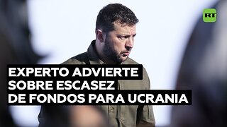 Experto: Es difícil que Zelenski pueda conseguir bastante financiación, sin fondos Ucrania caerá