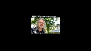 Tiavi Tv Warmonger or Peacemaker