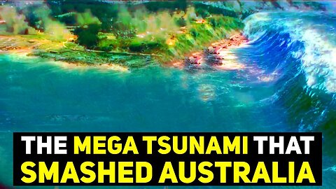 The Mega Tsunami That Smashed Australia's Southern & Western Shorelines