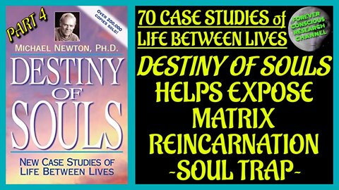 Pt 4 Analysis 70 Case Studies of Life Between Lives Matrix Reincarnation Soul Trap Destiny of Souls
