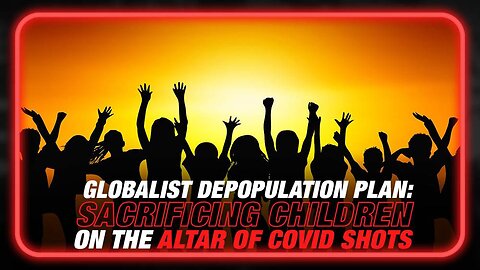 Alex Jones: Globalist Depopulation Plan Involves Sacrificing Children On The Altar Of Killer Covid Shots - 6/14/23