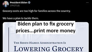 Biden plans to fix high grocery prices is spend more money and attack stores