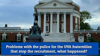 Problems with the police for the UVA fraternities that stop the recruitment, what happened