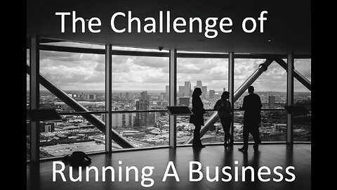 The Challenge of Running A Business