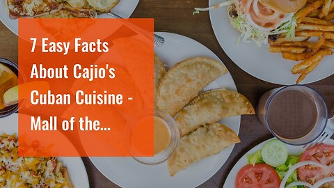 7 Easy Facts About Cajio's Cuban Cuisine - Mall of the Americas Explained