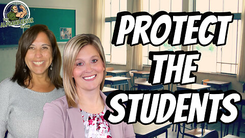 PROTECT THE STUDENTS - Featuring Priscilla & Melissa - EP.186