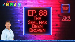 Ep. 88 The Seal Has Been Broken