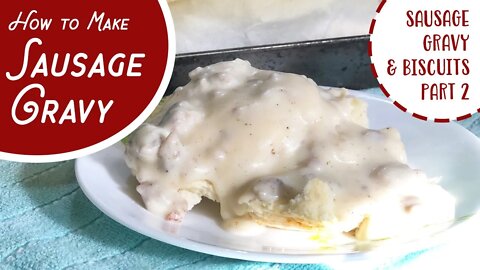How to Make Sausage Gravy (Part 2: Sausage Gravy & Biscuits) #southernrecipes #biscuits #breakfast