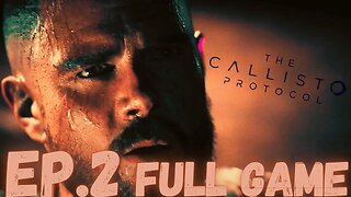 THE CALLISTO PROTOCOL Gameplay Walkthrough EP.2- Habitat FULL GAME