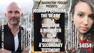 S4E54 | Joshua T Berglan - The 'Death' of a Survivor & the Birth of a Warrior: A Secondary Testimony