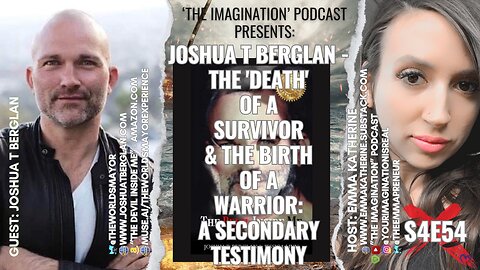 S4E54 | Joshua T Berglan - The 'Death' of a Survivor & the Birth of a Warrior: A Secondary Testimony