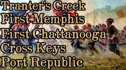Battles Of The American Civil War | Ep. 32 | Tranter's Creek | 1st Memphis | 1st Chattanooga & More