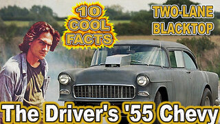 10 Cool Facts About The Driver's '55 Chevy - Two-Lane Blacktop (OP: 6/04/23)