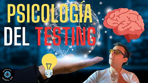 Descifrando la mente del Tester: La psicología detrás del testing