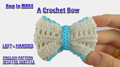 How to make a crochet bow - Left handed.