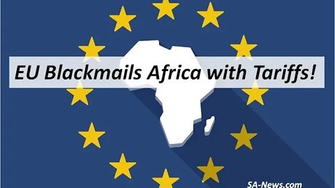 EU Blackmails Africa With Tariffs! Uses Foreign Aid & Mass Migration to Maintain African Dependency!