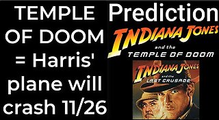 Prediction - INDIANA JONES - TEMPLE OF DOOM = Harris' plane will crash Nov 26