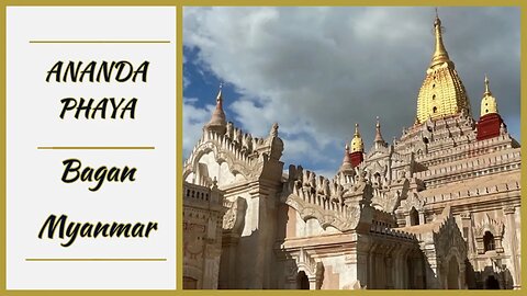 Ananda Temple အာနန္ဒာ ဘုရာ - The Westminster Abbey of Burma - Began Myanmar 2023