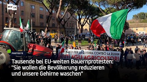 EU-weite Bauernproteste: "Sie wollen die Bevölkerung reduzieren und unsere Gehirne waschen"