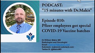 15 minutes with Dr.Makis Episode 010 Pfizer employees got special COVID-19 Vaccine 12-May-2024