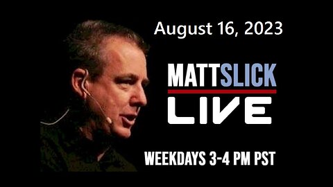 Matt Slick Live, 8/16/2023