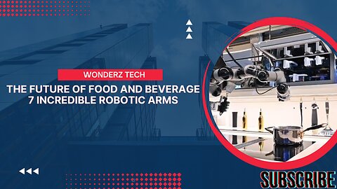 The Future of Food and Beverage: 7 Incredible Robotic Arms