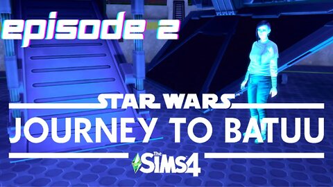 Sims 4 - Journey To Batuu Let's Play - Episode 2