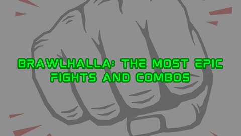 Brawlhalla: The Most Epic Fights and Combos