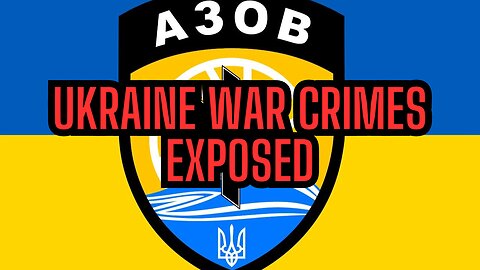 FLASH BACK: UKRAINE caught committing war crimes - WARNING GRAPHIC!!!!
