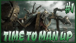 [ELDEN RING] Time To Man Up & Beat This Thing - Ep 1