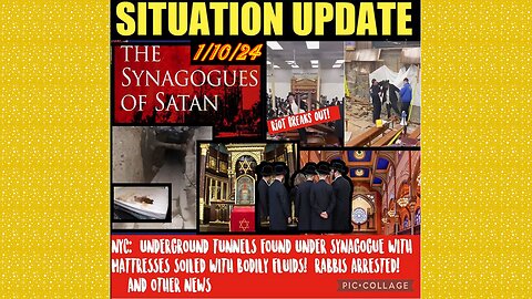 SITUATION UPDATE 1/10/24 - Secret Underground Tunnels Found Under Synagogue, Threaten Assassination