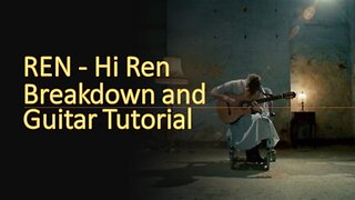 Hi Ren - Breakdown and Guitar Tutorial