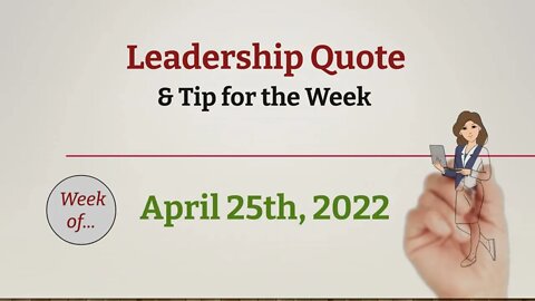 Leadership Quote and Tip for the Week - April 25th, 2022