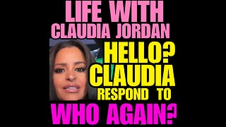 CJ Ep #91 HELLO? Claudia respond to WHO AGAIN?