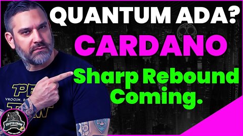 Cardano Rebound Underway - Quantum Proof ADA