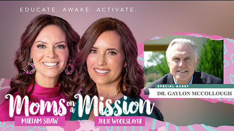 Moms On A Mission | Culture Wars | Guest: Dr. Gaylon McCollough | Indoctrination