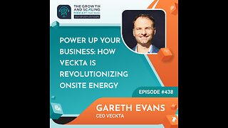 Ep#438 Gareth Evans: Power Up Your Business: How VECKTA is Revolutionizing Onsite Energy