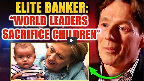 Elite Banker Blows Whistle on Child Sacrifice: "Satanic Pedophiles Run the World"