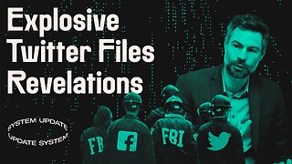 The FBI’s Exposed Propaganda Partnership with Big Tech, ft. Michael Shellenberger | SYSTEM UPDATE #7