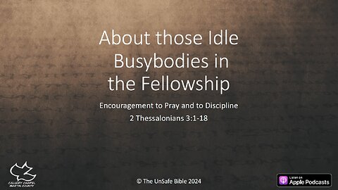 2 Thessalonians 3:1-18 About those Idle Busybodies in the Fellowship