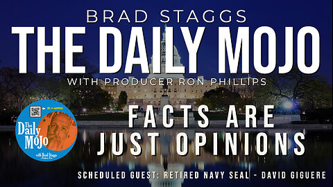 Facts Are Just Opinions - The Daily Mojo 070523